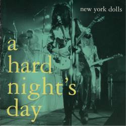 New York Dolls : A Hard Night's Day